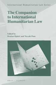 The Companion to International Humanitarian Law by Dražan Djukić, Niccolò Pons, 9789004342002