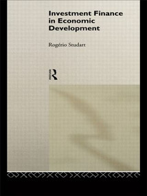 Investment Finance in Economic Development by Rogerio Studart, 9780415108669