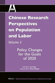 Chinese Research Perspectives on Population and Labor, Volume 3 (Policy Changes for the Goals of 2020) by Meiyan Wang, Fang Cai, 9789004342149