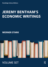 Jeremy Bentham's Economic Writings by Werner Stark, 9780415479295