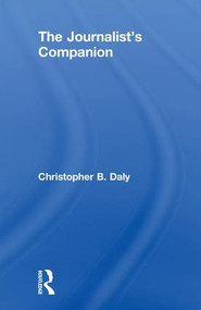 The Journalist's Companion by Christopher B. Daly, 9781138558137