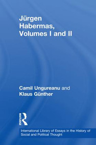 Jürgen Habermas, Volumes I and II by Camil Ungureanu, Klaus Günther, 9780754628323
