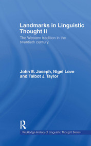 Landmarks in Linguistic Thought Volume II (The Western Tradition in the Twentieth Century) by John E. Joseph, Nigel Love, Talbot J Taylor, 9780415063968
