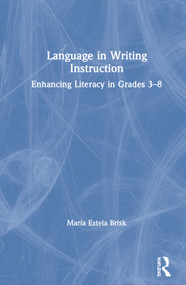 Language in Writing Instruction (Enhancing Literacy in Grades 3-8) by María Estela Brisk, 9780367027933
