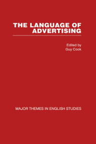The Language of Advertising: Major Themes in English Studies by Guy Cook, 9780415412155