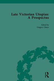 Late Victorian Utopias: A Prospectus by Gregory Claeys, 9781851967629