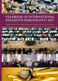 Yearbook of International Religious Demography 2017 by Brian Grim, Todd M. Johnson, Vegard Skirbekk, Gina Zurlo, 9789004346277