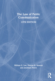 The Law of Public Communication by William E. Lee, Daxton R. Stewart, Jonathan Peters, 9781032688534
