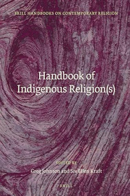 Handbook of Indigenous Religion(s) by Greg Johnson, Siv Ellen Kraft, 9789004346697
