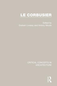 Le Corbusier by Graham Livesey, Antony Moulis, 9781138861015