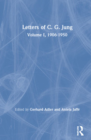 Letters of C. G. Jung (Volume I, 1906-1950) by C. G. Jung, Gerhard Adler, Aniela Jaffé, 9780415094351