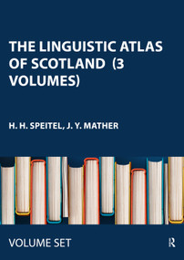 The Linguistic Atlas of Scotland (3 Volumes) (Scots Section) by H. H. Speitel, J. Y. Mather, 9780415571500