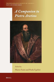 A Companion to Pietro Aretino by Marco Faini, Paola Ugolini, 9789004348059