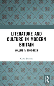 Literature and Culture in Modern Britain (Volume 1: 1900-1929) by Clive Bloom, 9780582075481