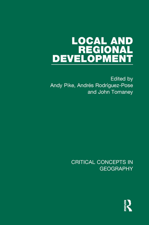 Local and Regional Development by Andy Pike, Andres Rodriguez, John Tomaney, 9781138775671