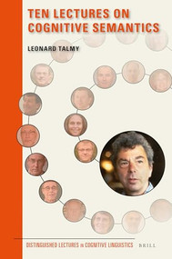 Ten Lectures on Cognitive Semantics by Leonard Talmy, 9789004349544