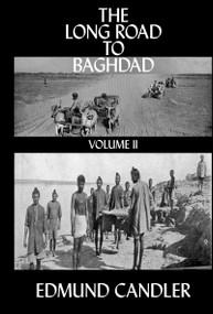 The Long Road Baghdad by Edmund Candler, 9780710311504