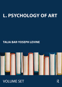 L. Psychology of Art (Selected Works of Adrian Stokes) by Talia Bar-Yoseph Levine, 9780415443913