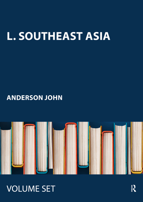 L. Southeast Asia by Anderson John, James Gray, Reinhold Rost, Arthur P. Phayre, 9780415441407