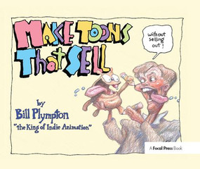 Make Toons That Sell Without Selling Out by Bill Plympton, 9781138403062