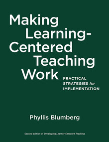 Making Learning-Centered Teaching Work (Practical Strategies for Implementation) by Phyllis Blumberg, 9781620368947