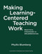 Making Learning-Centered Teaching Work (Practical Strategies for Implementation) by Phyllis Blumberg, 9781620368947