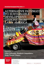 Alternative Pathways to Sustainable Development: Lessons from Latin America by Gilles Carbonnier, Humberto Campodónico, Sergio Tezanos Vázquez, 9789004351660