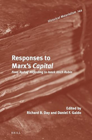 Responses to Marx's Capital (From Rudolf Hilferding to Isaak Illich Rubin) by Richard B. Day, Daniel Gaido, 9789004352209