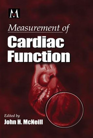 Measurement of Cardiac Function Approaches, Techniques, and Troubleshooting by John H. McNeill, 9780849333323