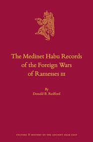 The Medinet Habu Records of the Foreign Wars of Ramesses III by Donald Bruce Redford, 9789004354173