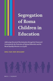 Segregation of Roma Children in Education by Sina Van den Bogaert, 9789004354197
