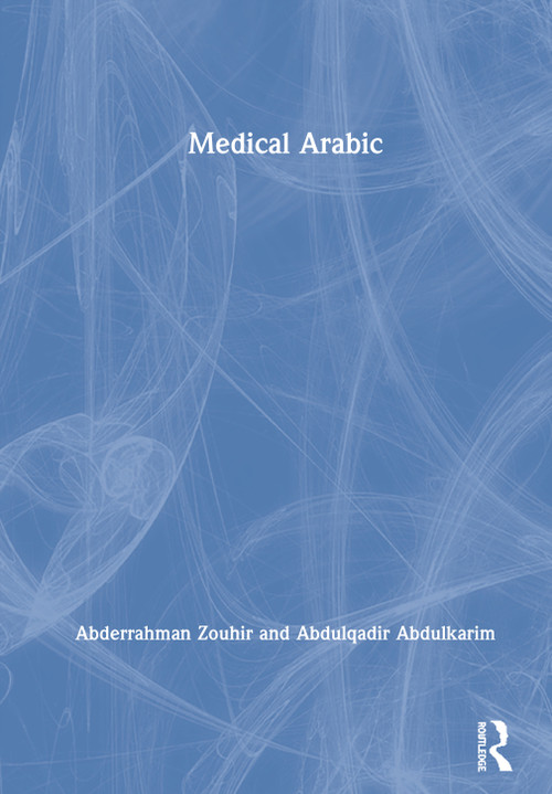Medical Arabic by Abderrahman Zouhir, Abdulqadir Abdulkarim, 9780367897048