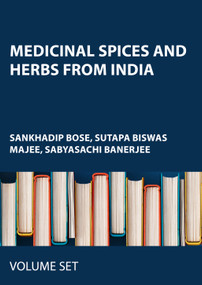 Medicinal Spices and Herbs from India (2-volume set) by Sankhadip Bose, Sutapa Biswas Majee, Sabyasachi Banerjee, 9781774916926
