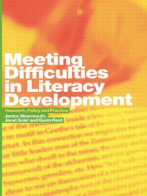 Meeting Difficulties in Literacy Development (Research, Policy and Practice) by Gavin Reid, Janet Soler, Janice Wearmouth, 9780415304702