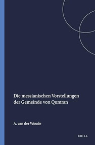Die messianischen Vorstellungen der Gemeinde von Qumran (German Edition) by A.S. van der Woude, 9789004354845
