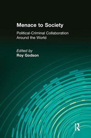 Menace to Society (Political-criminal Collaboration Around the World) by Roy Godson, 9781138527973