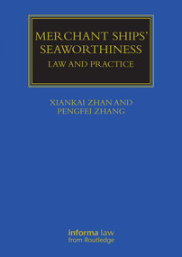 Merchant Ships' Seaworthiness (Law and Practice) by Xiankai Zhan, Pengfei Zhang, 9781032247403