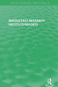 Middle East Research Institute Reports (Routledge Revivals) (Israel, Turkey, Iran, Egypt, United Arab Emirates and Kuwait) by Middle East Research Institute, 9781138902886
