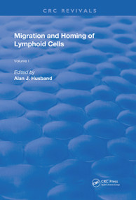 Migration and Homing of Lymphoid Cells (Volume 1) by Alan J. Husband, 9780367259587