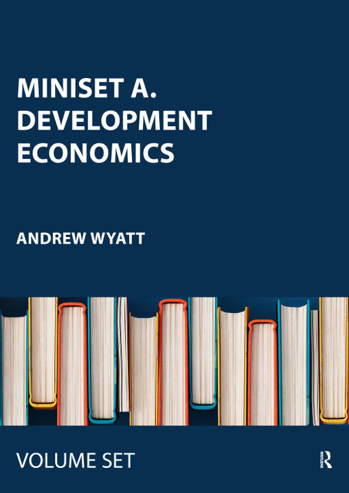 Miniset A. Development Economics by Andrew Wyatt, 9780415440707