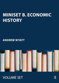 Miniset B. Economic History by Andrew Wyatt, 9780415440714