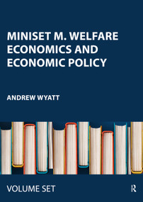 Miniset M. Welfare Economics and Economic Policy by Andrew Wyatt, 9780415440868