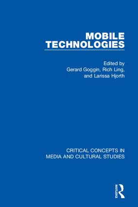 Mobile Technologies, 4-vol. set by Gerard Goggin, Rich Ling, Larissa Hjorth, 9781138775732