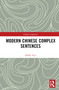 Modern Chinese Complex Sentences by XING Fuyi, 9781032465135