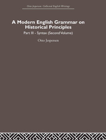 A Modern English Grammar on Historical Principles (Volume 3) by Otto Jespersen, 9780415402514