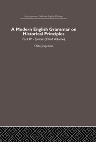 A Modern English Grammar on Historical Principles (Volume 4. Syntax (third volume)) by Otto Jespersen, 9780415402521
