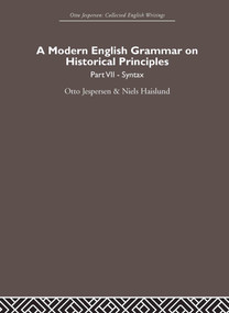 A Modern English Grammar on Historical Principles (Volume 7. Syntax) by Otto Jespersen, Niels Haislund, 9780415402552