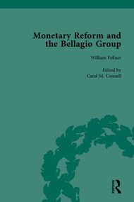 Monetary Reform and the Bellagio Group (Selected Letters and Papers of Fritz Machlup, Robert Triffin and William Fellner) by Carol M Connell, 9781848933934