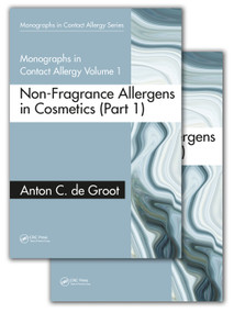 Monographs in Contact Allergy, Volume 1 (Non-Fragrance Allergens in Cosmetics (Part 1 and Part 2)) by Anton C. de Groot, 9781032078861