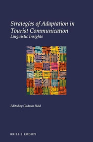 Strategies of Adaptation in Tourist Communication (Linguistic Insights) by Gudrun Held, 9789004359567